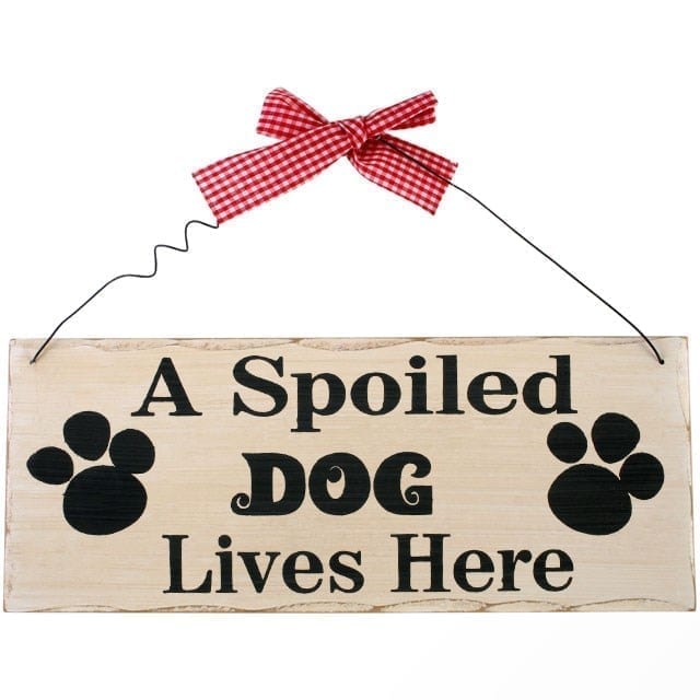 Spoiled Dog Sign