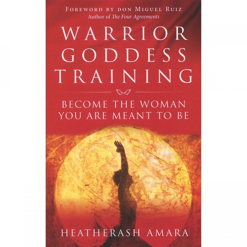 Warrior Goddess Training: Companion Workbook - HeatherAsh Amara