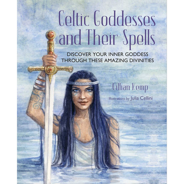 Celtic Goddess and Their Spells by Gillian Kemp