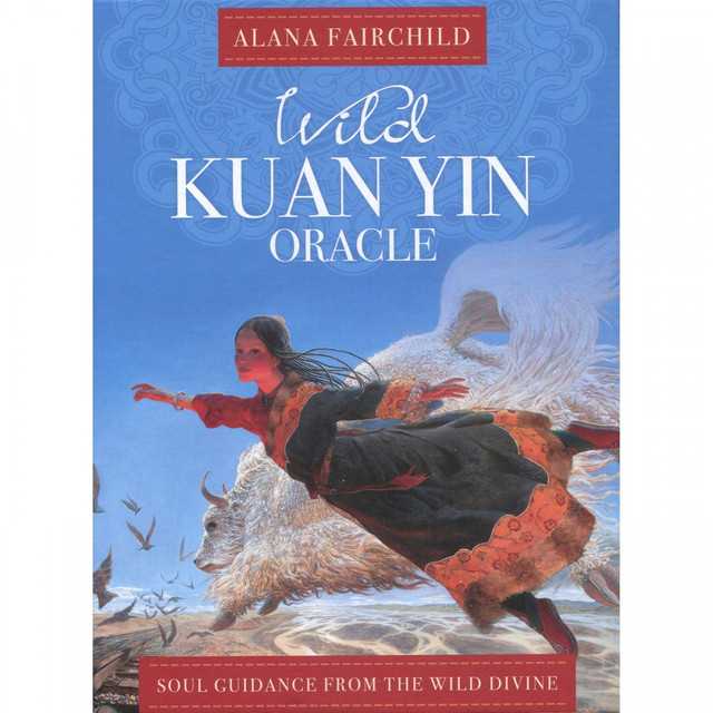 Wild Kuan Yin Oracle by Alana Fairchild