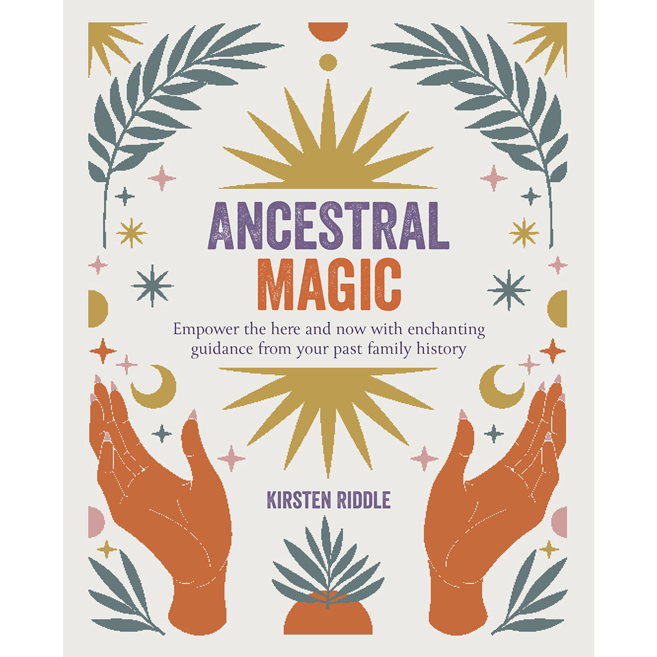 Ancestral Magic - Kirsten Riddle