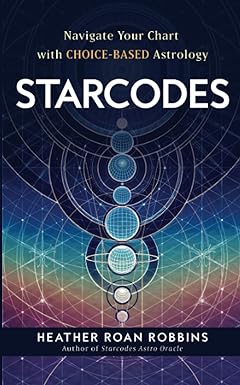 Starcodes - Navigate your chart with choice-based astrology