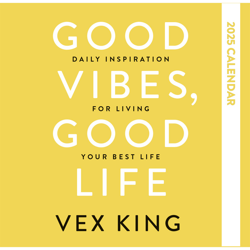 Good Vibes, Good Life Calendar 2025 - Vex King